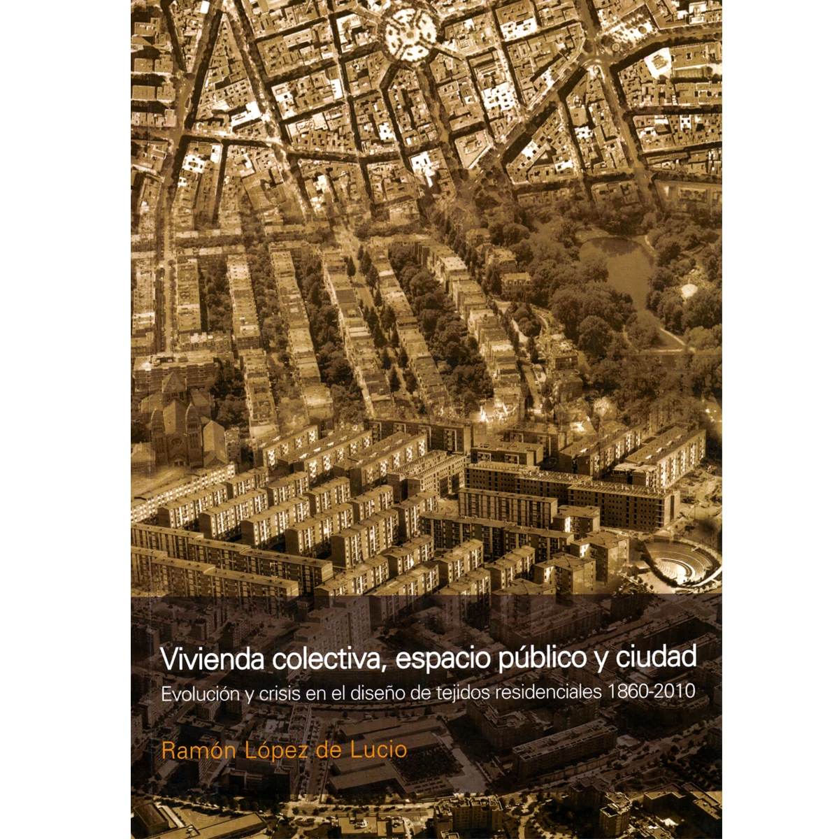 Vivienda colectiva, espacio público y ciudad