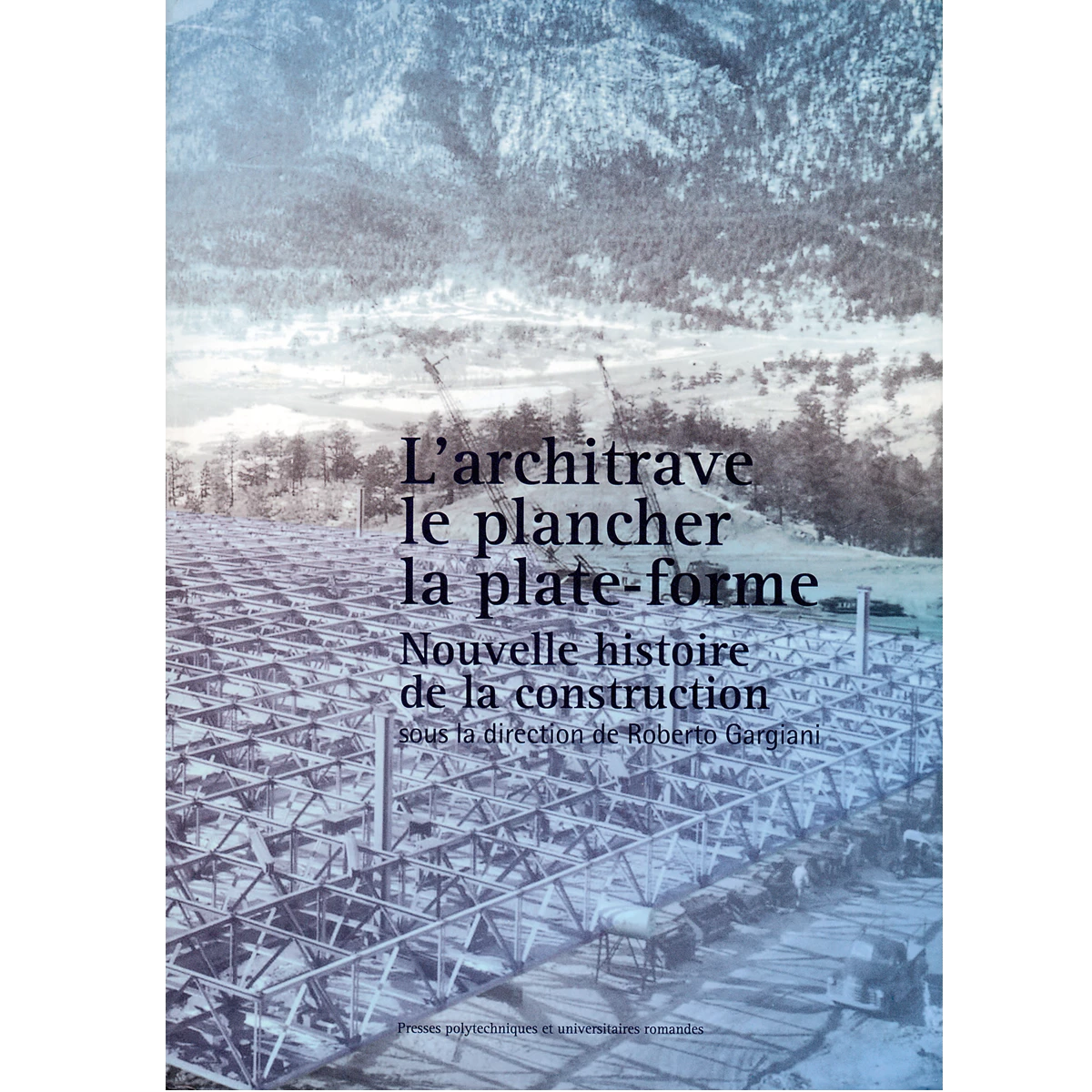 L’architrave, le plancher,  la plate-forme