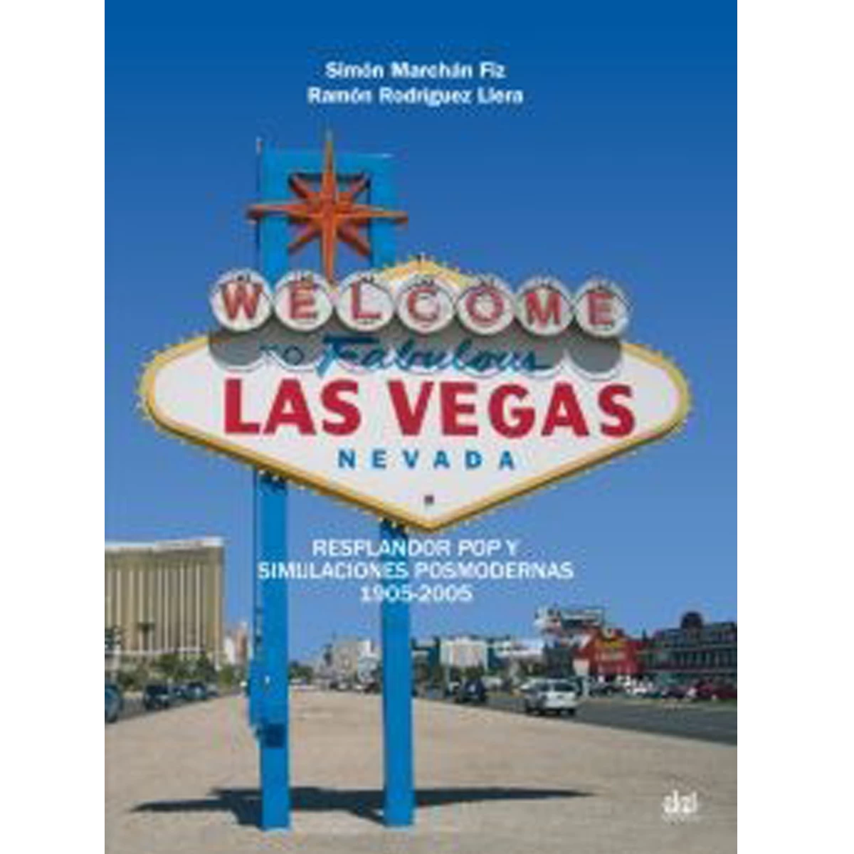 Las Vegas. Resplandor pop y simulaciones posmodernas