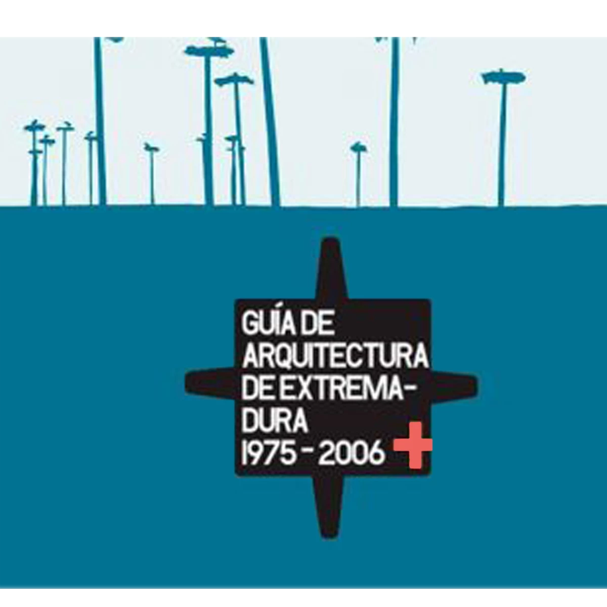 Guía de arquitectura de Extremadura, 1975-2006