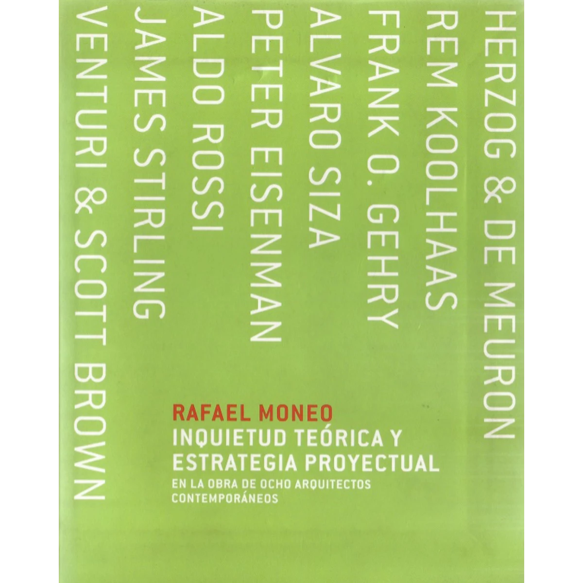 Inquietud teórica y estrategia proyectual en la obra de ocho arquitectos contemporáneos