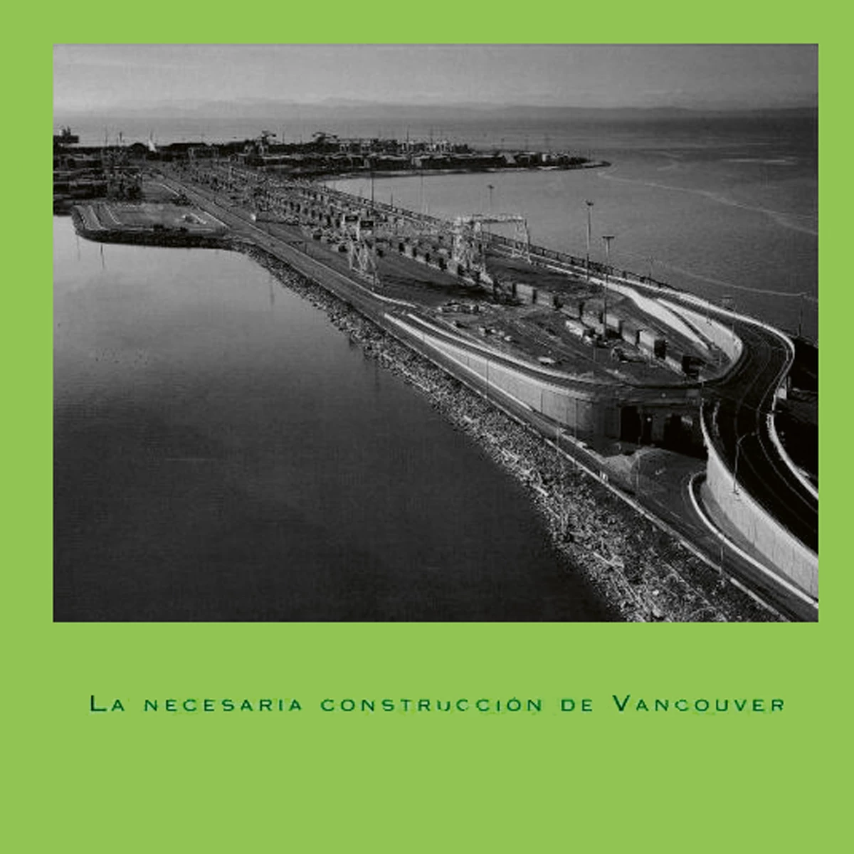 La necesaria construcción de Vancouver