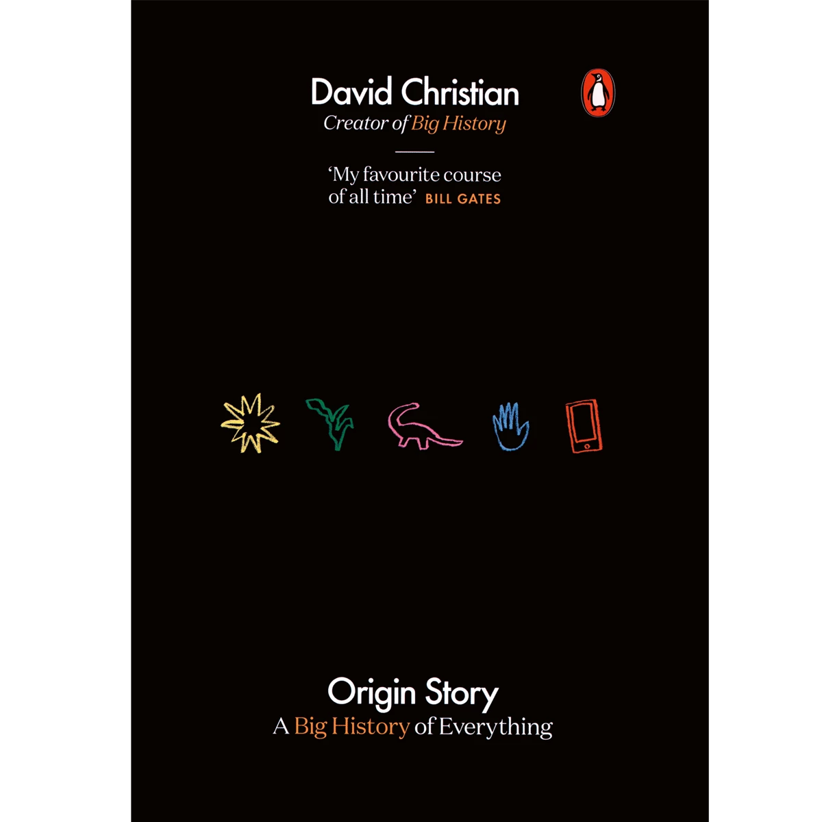 Origin Story. A Big History of Everything