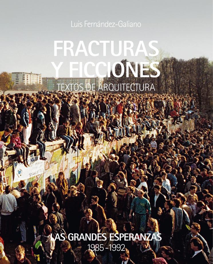 Portada del libro Fracturas y ficciones de Luis Fern&aacute;ndez-Galiano